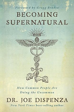 Book cover: Becoming Supernatural by Dr. Joe Dispenza