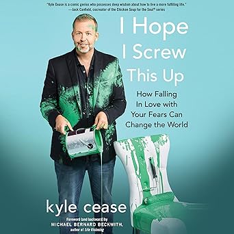 Book cover: I Hope I Screw This Up by Kyle Cease